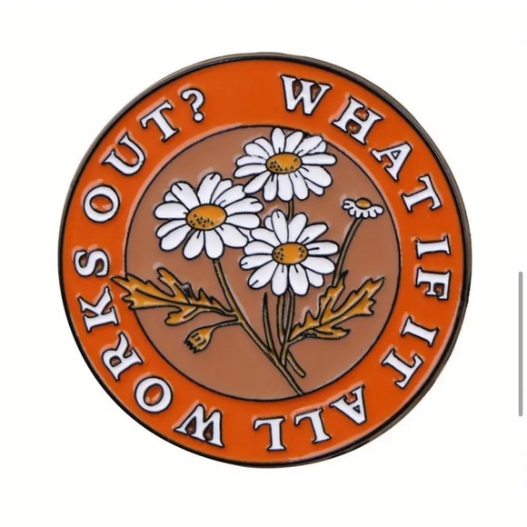 3/$25 Daisy Floral Pin “What If It All Works Out?” Uplifting Motivational - Picture 3 of 11